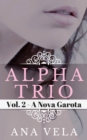 Image for Alpha Trio: Vol. 2 - A Nova Garota