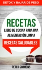 Image for Recetas: Libro de Cocina para una Alimentacion Limpia: Recetas Saludables (Detox y Bajar de Peso)