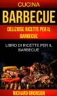 Image for Barbecue: Deliziose Ricette per il Barbecue: Libro di ricette per il barbecue (Cucina)