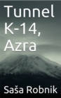 Image for Tunnel K-14, Azra