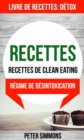 Image for Recettes: Recettes de clean eating (Livre De Recettes: Detox: Regime de desintoxication)