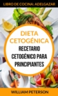 Image for Dieta Cetogenica. Recetario cetogenico para principiantes (Libro de cocina: Adelgazar)