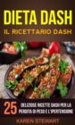 Image for Dieta Dash: Il ricettario Dash:25 deliziose ricette Dash per la perdita di peso e l&#39;ipertensione