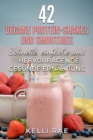 Image for 42 vegane Protein-Shakes und Smoothies   Schnelle, einfache und hervorragende gesunde Ernahrung