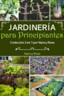 Image for Jardineria para Principiantes: Coleccion 3 en 1 por Nancy Ross