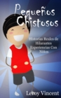 Image for Pequenos Chistosos: Historias Reales de Hilarantes Experiencias Con Ninos