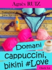 Image for Domani...cappuccini, bikini #love