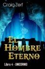 Image for El Hombre Eterno - Libro 4: Unicornio