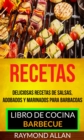 Image for Recetas: Deliciosas Recetas De Salsas, Adobados Y Marinados Para Barbacoas (Libro De Cocina: Barbecue)