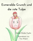 Image for Esmeralda Grunch und die rote Tulpe