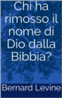 Image for Chi ha rimosso il nome di Dio dalla Bibbia?