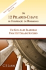 Image for Os 12 Pilares-Chave da Construcao de Romances: Um Guia para Construir uma Historia de Sucesso