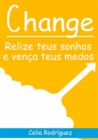 Image for Change - Relize teus sonhos e venca teus medos