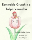 Image for Esmeralda Grunch e a Tulipa Vermelha