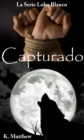 Image for Capturado (Libro 9 de la serie Lobo Blanco)