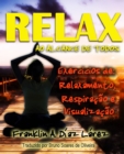 Image for Relax ao alcance de todos Exercicios de: Relaxamento, Respiracao e Visualizacao