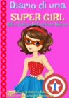 Image for Diario di una Super Girl  Libro 1  Alti e bassi dell&#39;essere Super