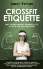Image for Crossfit-Etiquette:  Why lifting weight, boxing &amp; Co. also is for yellow bellies
