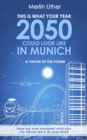 Image for This is what your Year 2050 could look like in Munich - A Vision of the Future