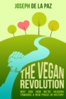 Image for Vegan Revolution: Why and How We Are Heading Towards a New Phase in History