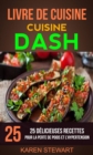 Image for Livre de Cuisine: Dash: 25 Delicieuses Recettes: Pour la Perte de Poids et l&#39;Hypertension