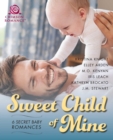 Image for Sweet Child of Mine: 6 Secret Baby Romance