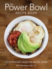 Image for The power bowl recipe book: 150 nutrient-rich dishes for mindful eating