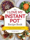 Image for The &quot;I love my Instant Pot&quot; recipe book