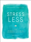 Image for Stress less: stop stressing, start living
