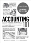 Image for Accounting 101: from calculating revenues and profits to determining assets and liabilities, an essential guide to accounting basics