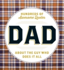 Image for Dad: hundreds of awesome quotes about the guy who does it all.