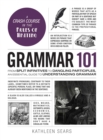 Image for Grammar 101  : from split infinitives to dangling participles, an essential guide to understanding grammar