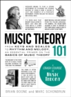 Image for Music theory 101: from keys and scales to rhythm and melody, an essential primer on the basics of music theory