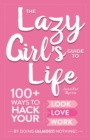 Image for The Lazy Girl&#39;s Guide to Life