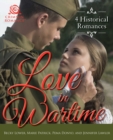 Image for Love in Wartime: 4 Historical Romances