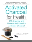 Image for Activated charcoal for health  : 100 amazing and unexpected uses for activated charcoal