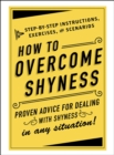 Image for How to overcome shyness: step-by-step instructions, exercises, and scenarios / [editors of Adams Media].