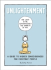 Image for Unlightenment  : a guide to higher consciousness for everyday people