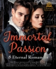 Image for Immortal Passion: 8 Eternal Romances
