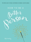 Image for How to Be a Better Person