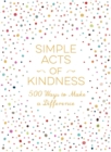 Image for Simple acts of kindness  : 500+ ways to make a difference
