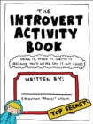 Image for The Introvert Activity Book : Draw It, Make It, Write It (Because You&#39;d Never Say It Out Loud)