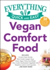 Image for Vegan comfort food: includes: currant-cream scones, slow cooker lasagna soup, Southwest vegetable chili, classic fettuccine alfredo, raspberry/lemon curd cupcakes-and many more!