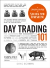 Image for Day Trading 101 : From Understanding Risk Management and Creating Trade Plans to Recognizing Market Patterns and Using Automated Software, an Essential Primer in Modern Day Trading