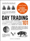 Image for Day trading 101: from understanding risk management and creating trade plans to recognizing market patterns and using automated software, an essential primer in modern day trading