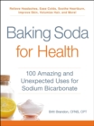 Image for Baking soda for health: 100 amazing and unexpected uses for sodium bicarbonate