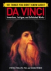 Image for 101 Things You Didn&#39;t Know about Da Vinci: Inventions, Intrigue, and Unfinished Works