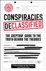 Image for Conspiracies declassified: the Skeptoid guide to the truth behind the theories
