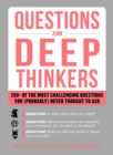 Image for Questions for Deep Thinkers: 200+ of the Most Challenging Questions You (Probably) Never Thought to Ask