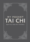 Image for My Pocket Tai Chi : Improve Focus. Reduce Stress. Find Balance.